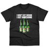 i-dont-get-drunk-i-get-awesome-t-shirt4