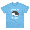 dont-be-a-prick-t-shirt11